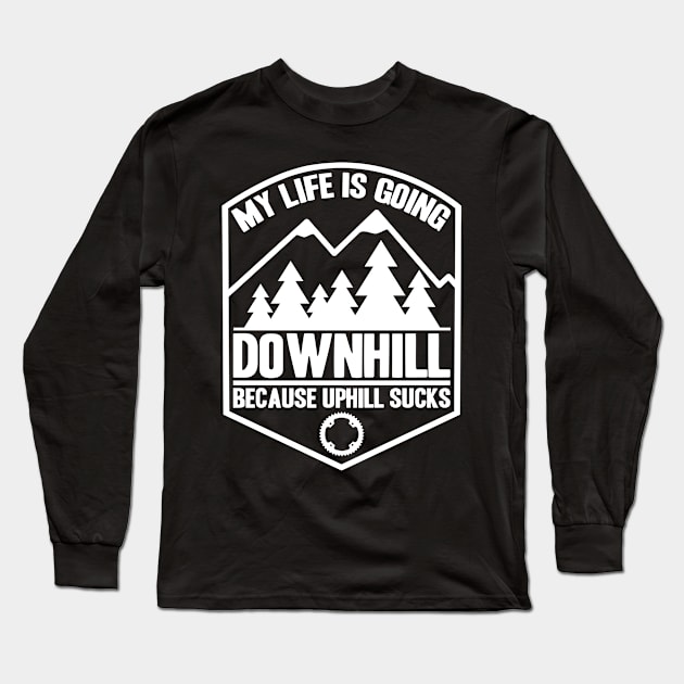 Downhill Mountainbike MTB Mountainbiker Gift Quote Long Sleeve T-Shirt by Kuehni